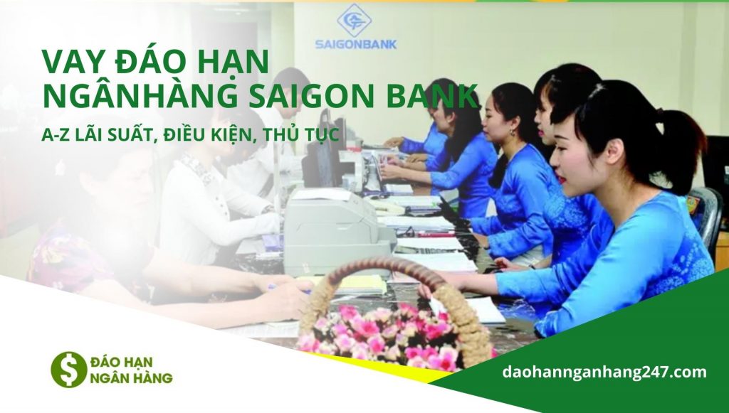 Vay đáo hạn ngân hàng Saigon Bank