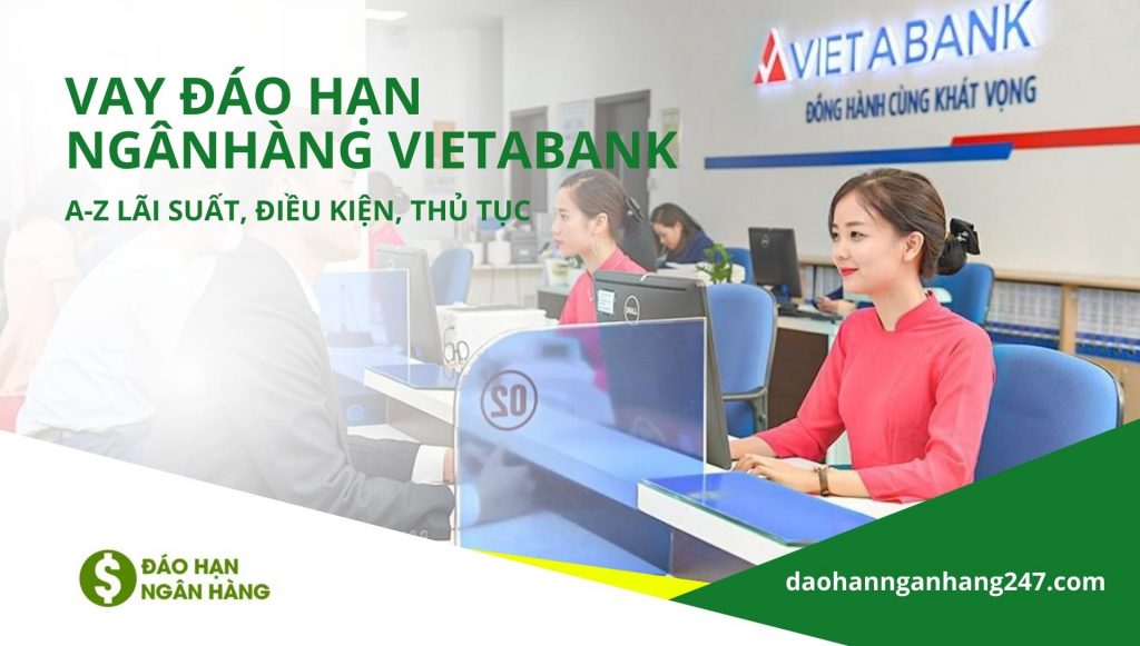 Vay đáo hạn ngân hàng VietABank