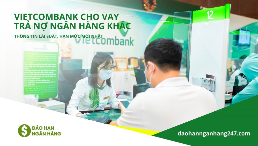 Vietcombank cho vay trả nợ ngân hàng khác